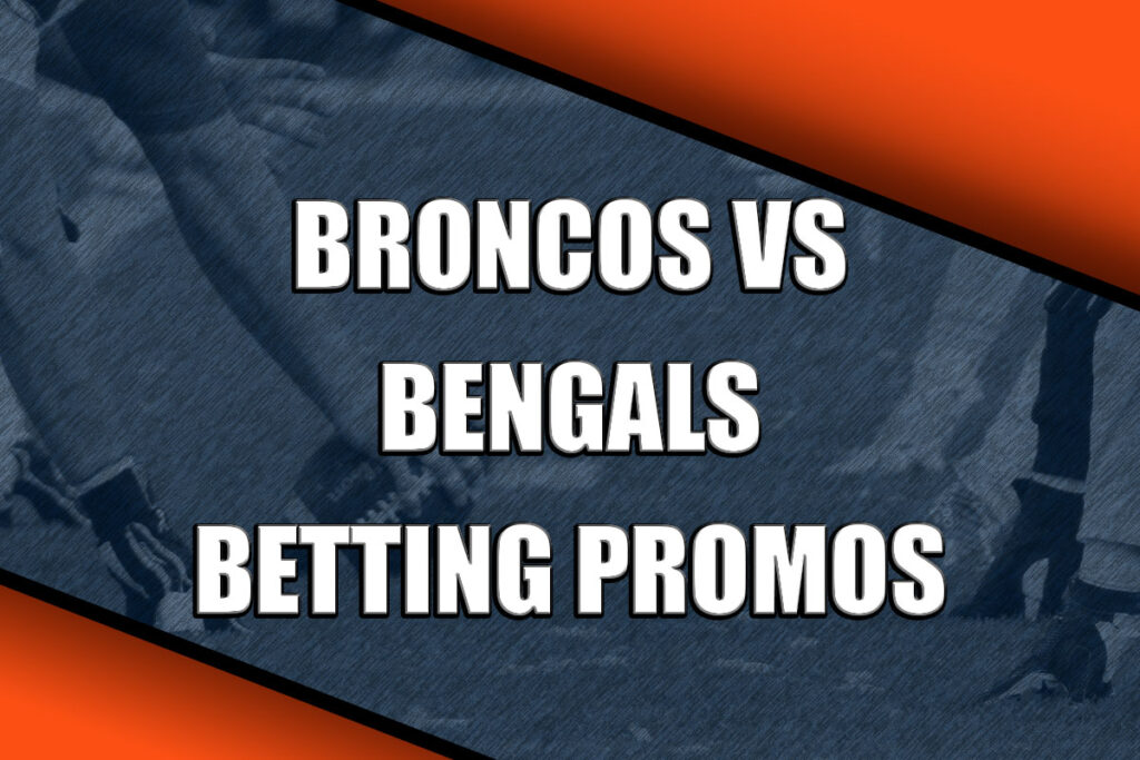 broncos bengals betting promos