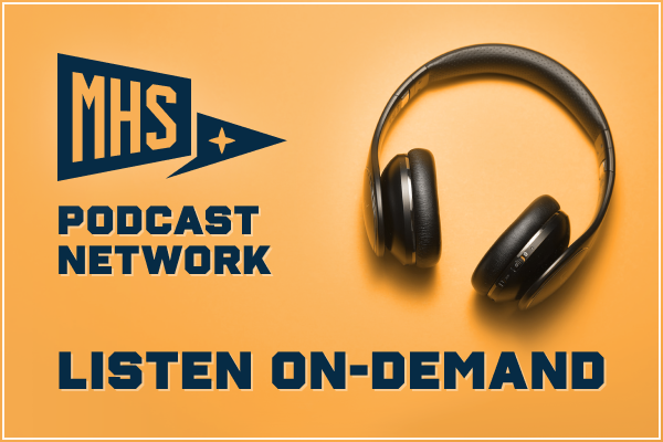 MHS Podcast Network: Listen on-demand