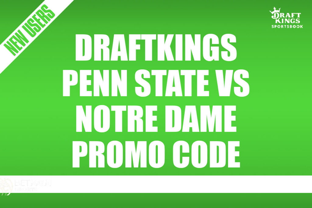 DraftKings Promo Code for Notre Dame-Penn State.